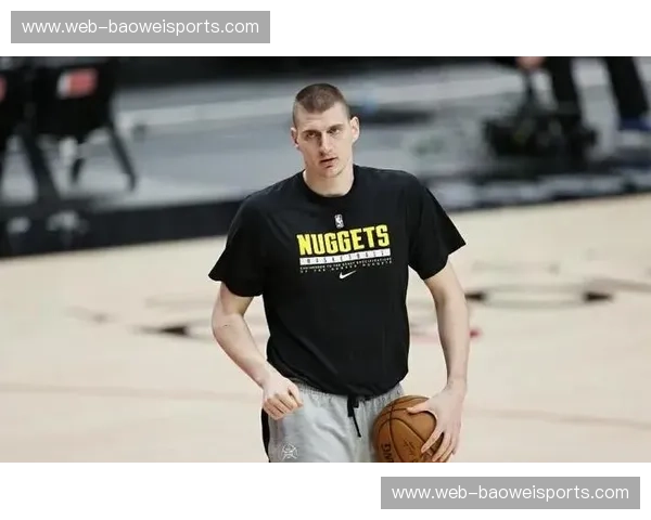 掘金约基奇谈及与马龙默契 称教练组准备充分 掘金约基奇谈及与马龙默契 称教练组准备充分